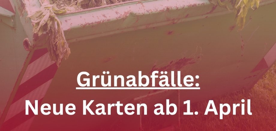 Neue Berechtigungskarte für Grünabfälle ab 01.04.2026