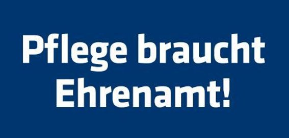 Pflege braucht Ehrenamt